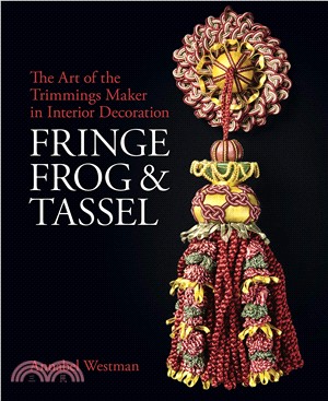 Fringe, Frog and Tassel ― The Art of the Trimmings Maker