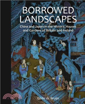 Borrowed Landscapes：China and Japan in the Historic Houses and Gardens of Britain and Ireland