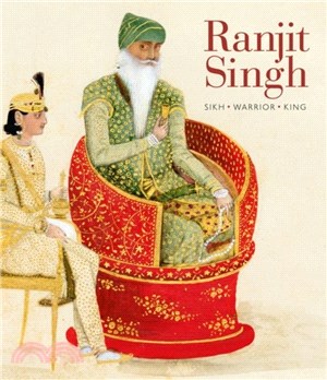 Ranjit Singh：Sikh, Warrior, King