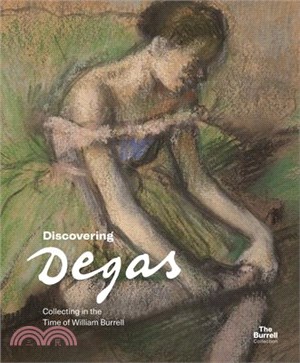 Discovering Degas: Collecting in the Time of William Burrell