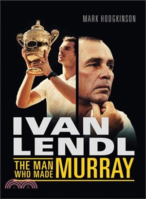 Ivan Lendl ─ The Man Who Made Murray