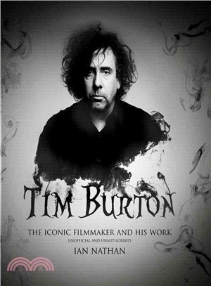 Tim Burton ─ The Iconic Filmmaker and His Work, Unofficial and Unauthorised