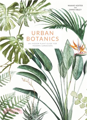 Urban Botanics ─ An Indoor Plant Guide for Modern Gardeners