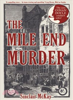 The Mile End Murder ― The Case Conan Doyle Couldn't Solve