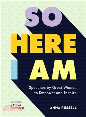 So Here I Am: Women's Speeches That Empower and Inspire