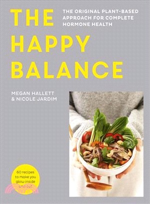 The Happy Balance: The original plant-based approach for hormone health