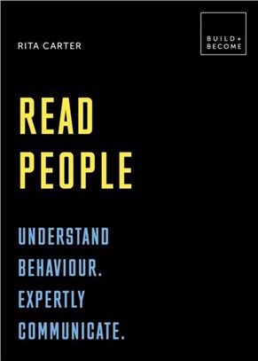Read People: Understand behaviour. Expertly communicate：20 thought-provoking lessons