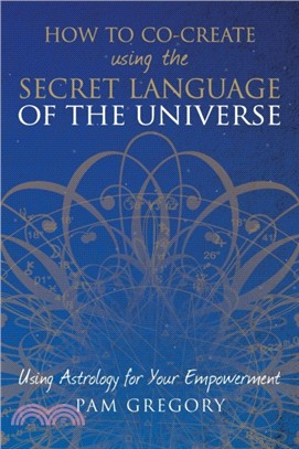 How to Co-Create Using the Secret Language of the Universe