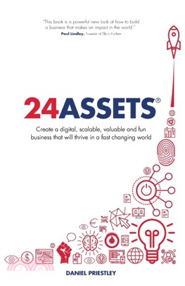 24 Assets：Create a digital, scalable, valuable and fun business that will thrive in a fast changing world