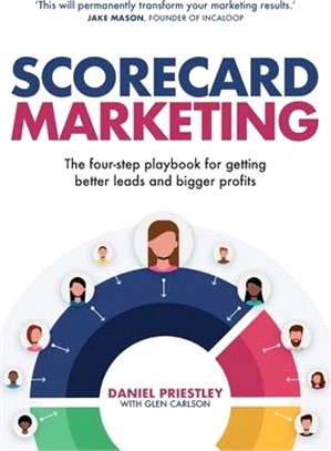 Scorecard Marketing: The four-step playbook for getting better leads and bigger profits