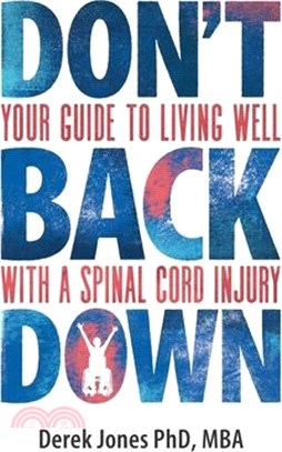 Don't Back Down: Your guide to living well with a spinal cord injury