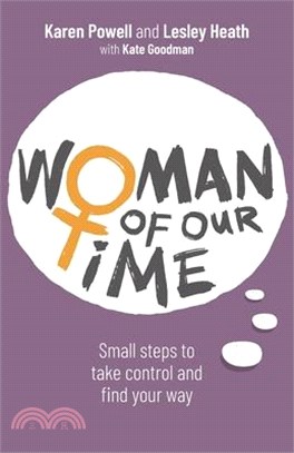 Woman of Our Time: Small steps to take control and find your way