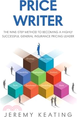 Price Writer: The nine-step method to becoming a highly successful general insurance pricing leader