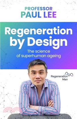 Regeneration by Design：The science of superhuman ageing