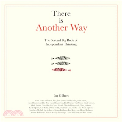 There is Another Way：The second big book of Independent Thinking