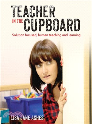 Teacher in the Cupboard ― Solution Focused, Human Teaching and Learning