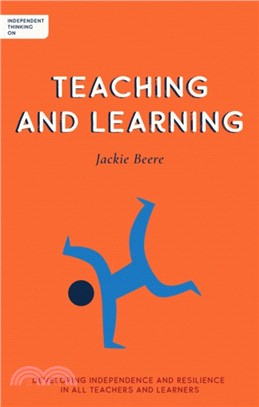 Independent Thinking on Teaching and Learning：Developing independence and resilience in all teachers and learners