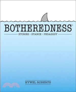 Botheredness: Stories, Stance and Pedagogy