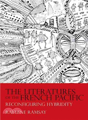 The Literatures of the French Pacific ─ Reconfiguring Hybridity: The Case of Kanaky-New Caledonia