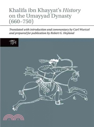 Khalifa Ibn Khayyat's History on the Umayyad Dynasty 660-750