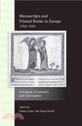 Manuscripts and Printed Books in Europe 1350-1550 ─ Packaging, Presentation and Consumption