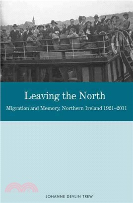Leaving the North ― Migration and Memory, Northern Ireland 1921-2011