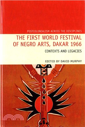The First World Festival of Negro Arts, Dakar 1966 ─ Context and Legacies