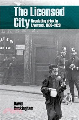 The Licensed City ─ Regulating Drink in Liverpool, 1830-1920