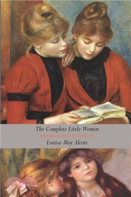 The Complete Little Women：Little Women, Good Wives, Little Men, Jo's Boys (Unabridged)