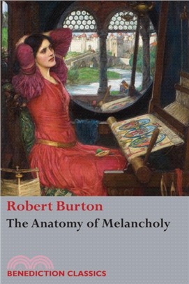 The Anatomy of Melancholy：(Unabridged)