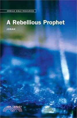 Emmaus Bible Resources - A Rebellious Prophet: Jonah