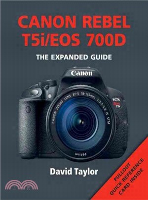 Canon Rebel T5i/EOS 700D ─ The Expanded Guide