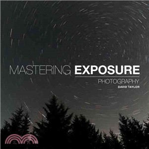Mastering Exposure ─ The Definitive Guide for Photographers