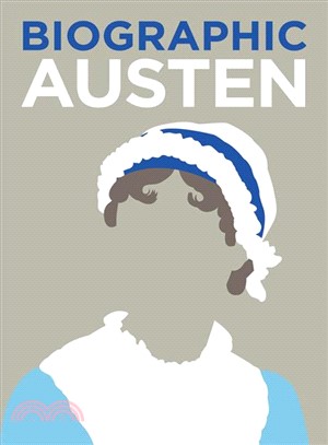 Biographic: Austen-Great Lives in Graphic Form