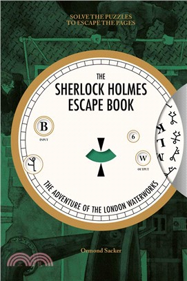 Sherlock Holmes Escape Book, The: The Adventure Of The London Waterworks