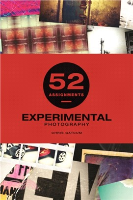 52 Assignments ― Experimental Photography