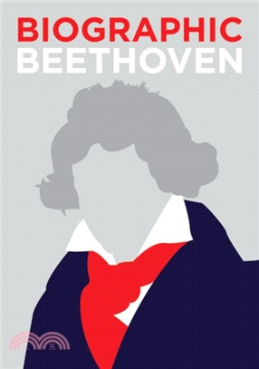 Biographic: Beethoven：Great Lives in Graphic Form