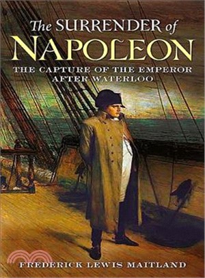 The Surrender of Napoleon ― The Capture of the Emperor After Waterloo