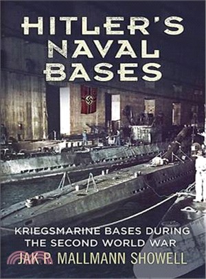 Hitler's Naval Bases ─ Kriegsmarine Bases During the Second World War