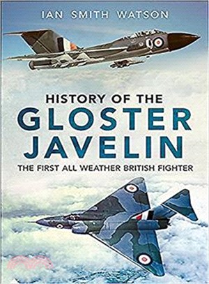History of the Gloster Javelin ― The First All Weather British Fighter