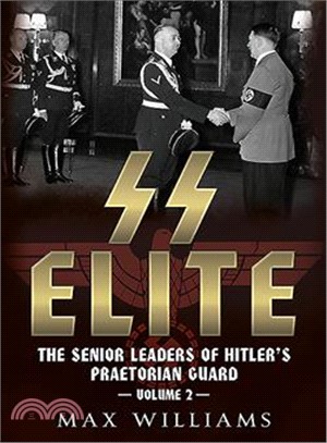 SS Elite ─ The Senior Leaders of Hitler's Praetorian Guard (K-Q)