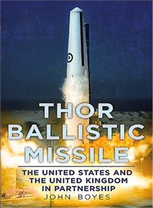 Thor Ballistic Missile ─ The United States and the United Kingdom in Partnership