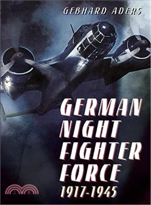 German Night Fighter Force 1917-1945