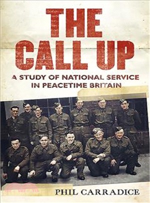 The Call Up ― A Study of National Service in Peacetime Britain