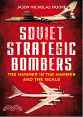 Soviet Strategic Bombers ─ The Hammer in the Hammer and the Sickle