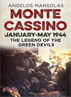 Monte Cassino, January-May 1944 ─ The Legend of the Green Devils
