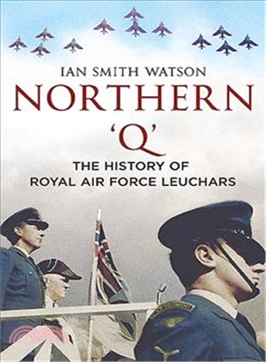 Northern Q ─ The History of Royal Air Force, Leuchars