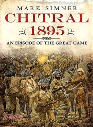 Chitral 1895 ─ An Episode of the Great Game