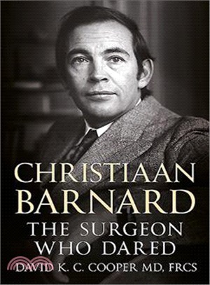 Christiaan Barnard ─ The Surgeon Who Dared