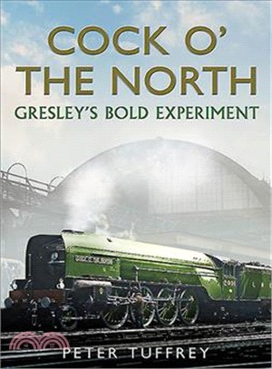 Cock O' the North ― Gresley's Bold Experiment